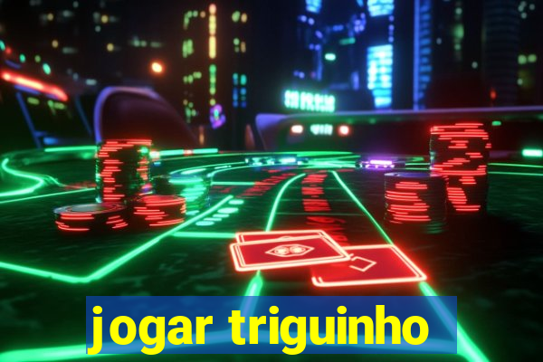 jogar triguinho